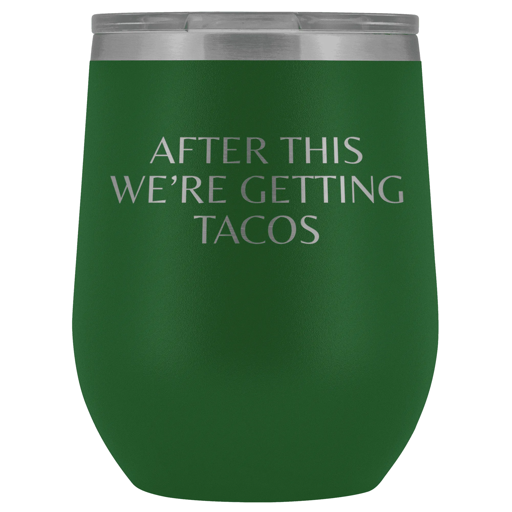 After This We're Getting Tacos Wine Tumbler