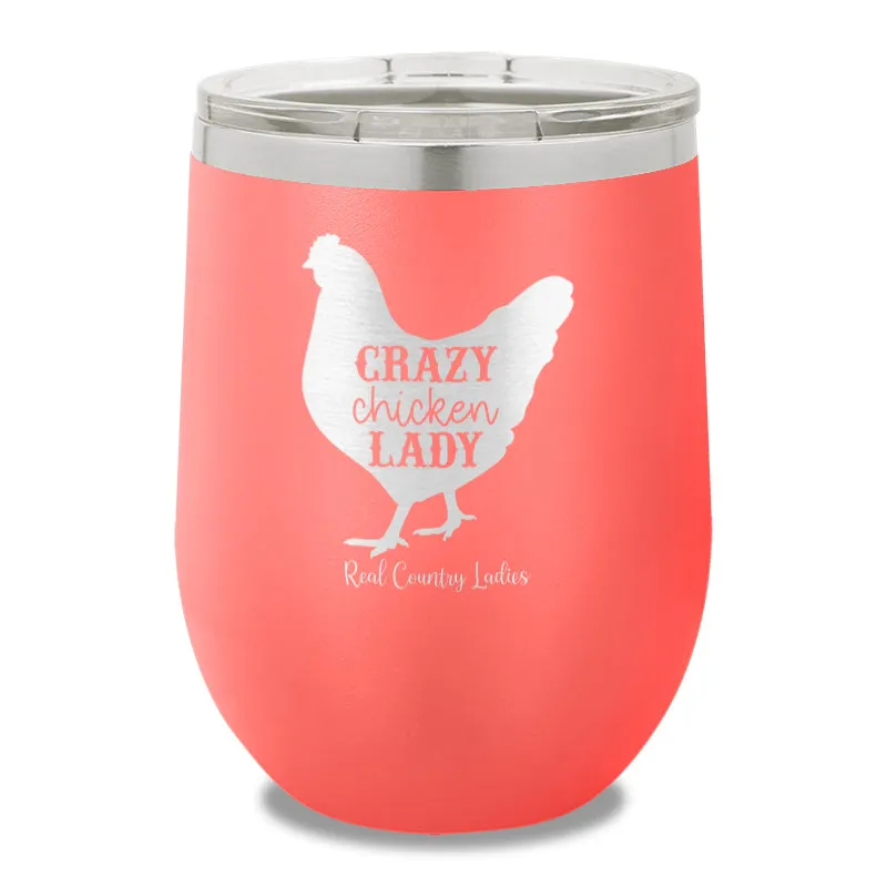 Crazy Chicken Lady 12oz Stemless Wine Cup