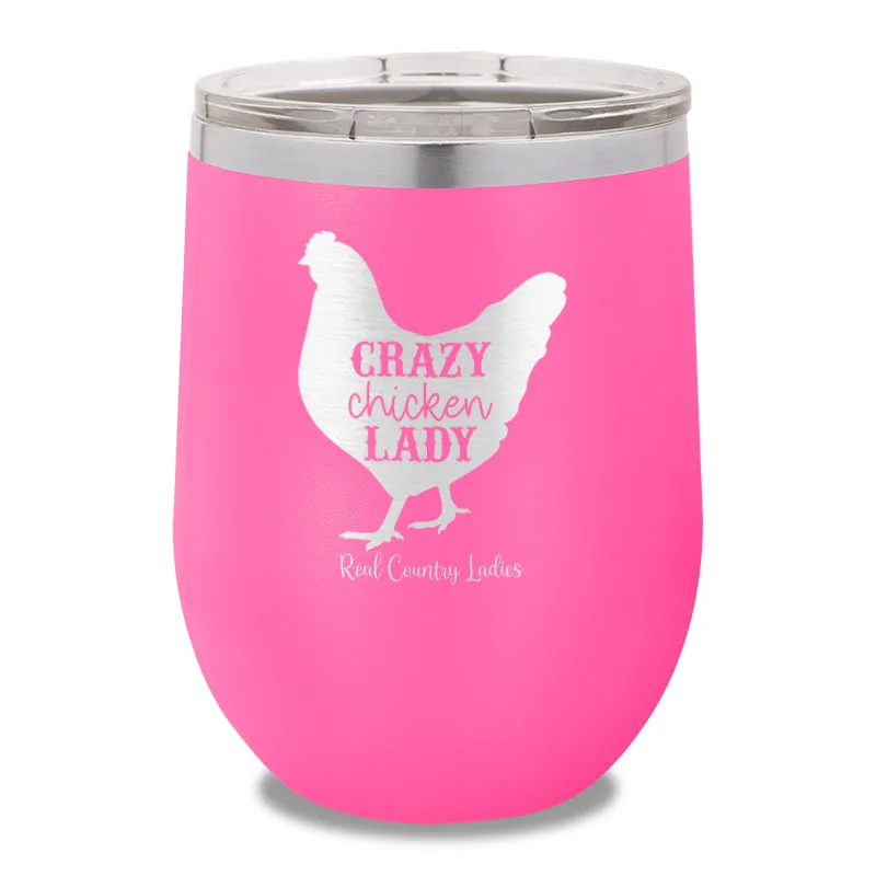 Crazy Chicken Lady 12oz Stemless Wine Cup