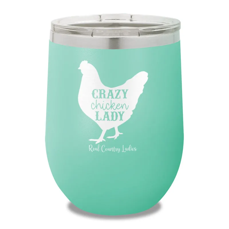 Crazy Chicken Lady 12oz Stemless Wine Cup