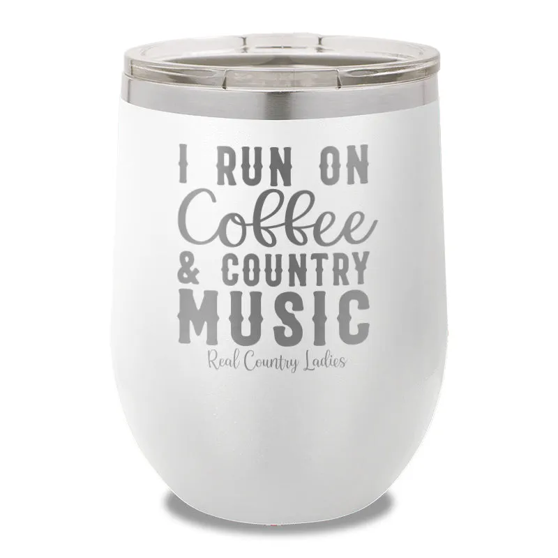 I Run On Coffee And Country Music 12oz Stemless Wine Cup