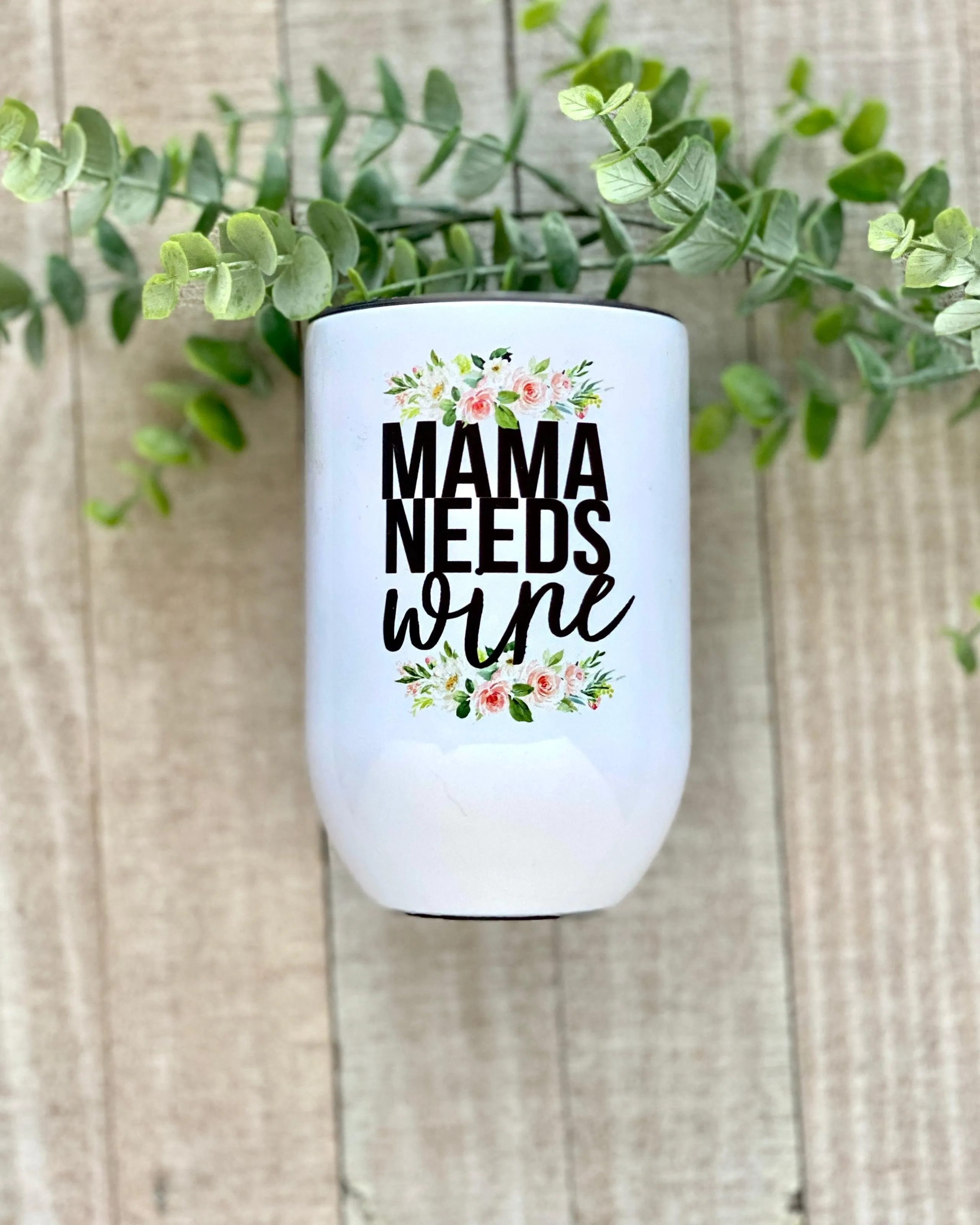 mama needs wine | 12oz wine tumbler